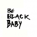 PreOrder "Be Black Baby" by Laughing Man on iTunes now!