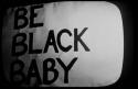 Be Black Baby
